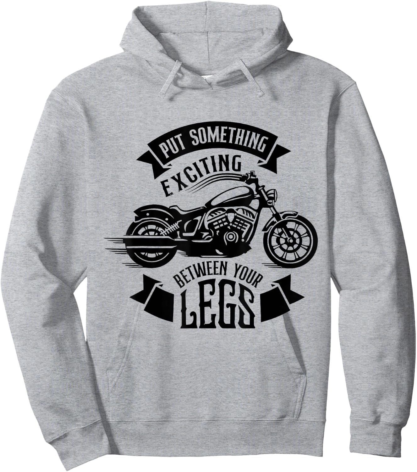 Put Something Exciting Between Your Legs Motorcycle Biker Hoodie - Hoodie | Ash
