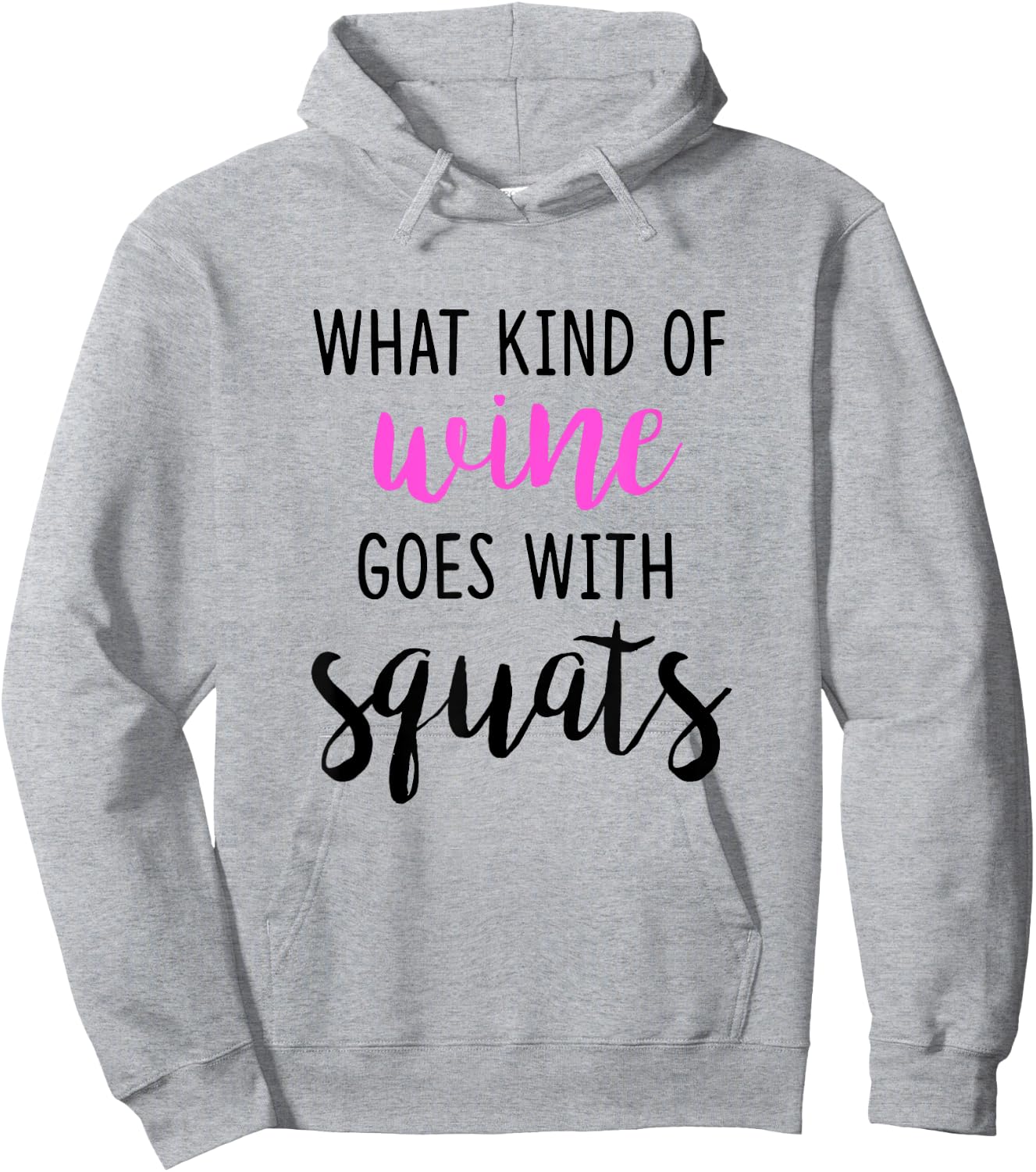 What Kind of Wine Goes with Squats Funny Workout Shirt Hoodie - Hoodie | Ash