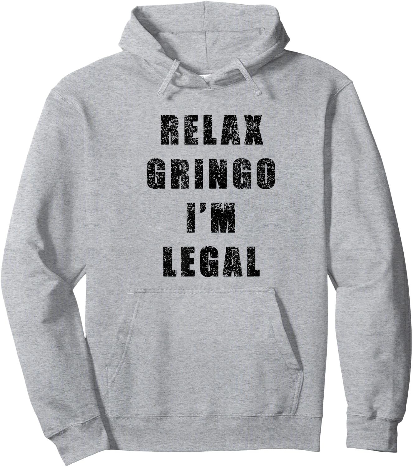 Relax Gringo Im Legal- Funny Immigrant frayed design Hoodie - Hoodie | Ash