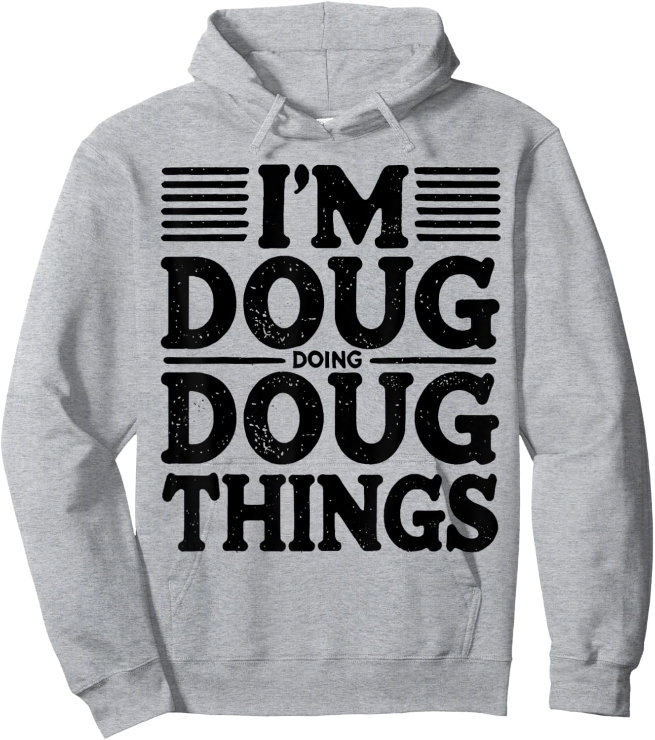 I'm Doug Doing Doug Things Funny Hoodie - Hoodie | Ash