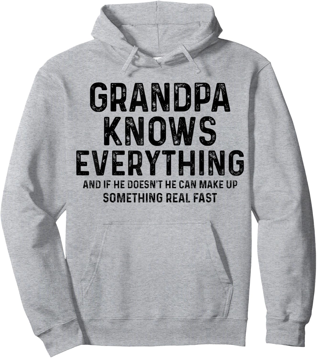 Grandpa knows everything and if he doesn't he can make up Hoodie - Hoodie | Ash