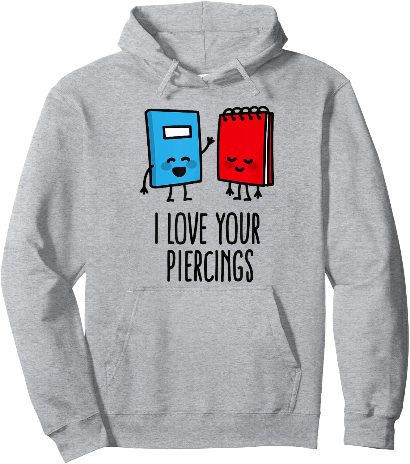 I love your piercings funny body art piercer piercing saying Hoodie - Hoodie | Ash