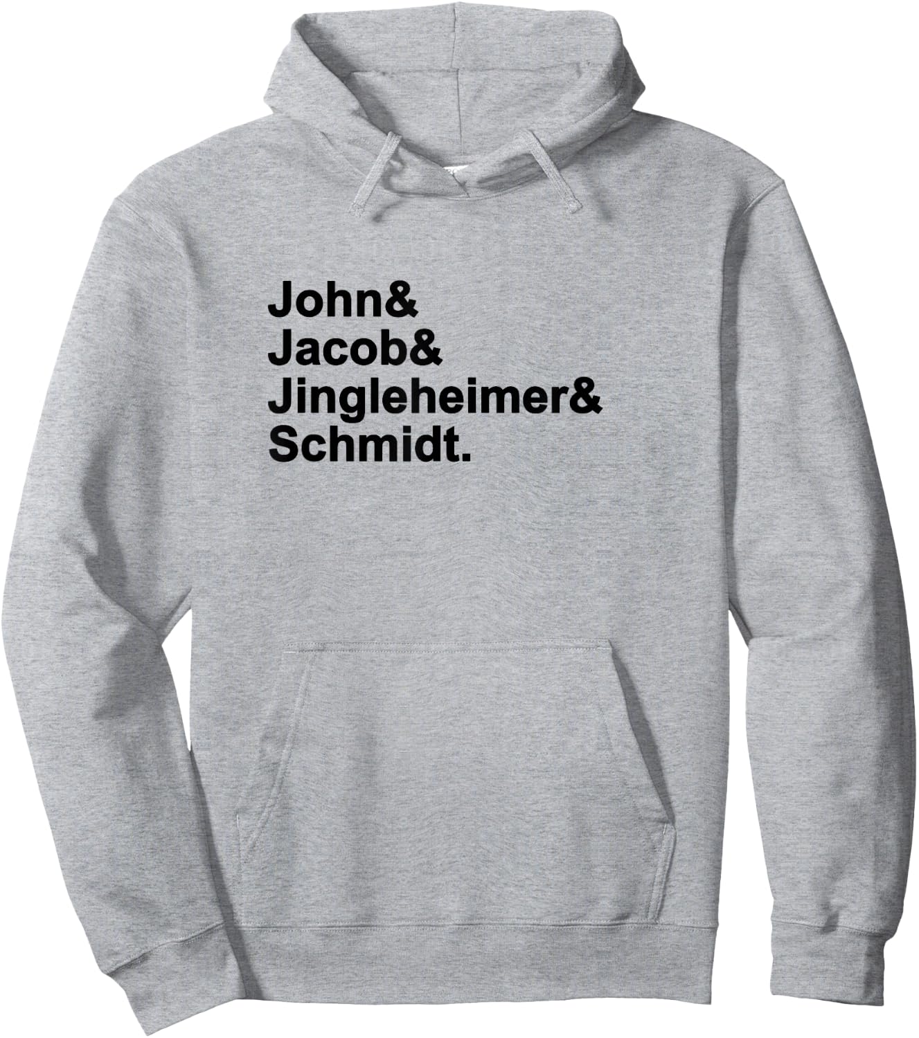 John & Jacob & Jingleheimer & Schmidt. Funny Favorite Hoodie - Hoodie | Ash