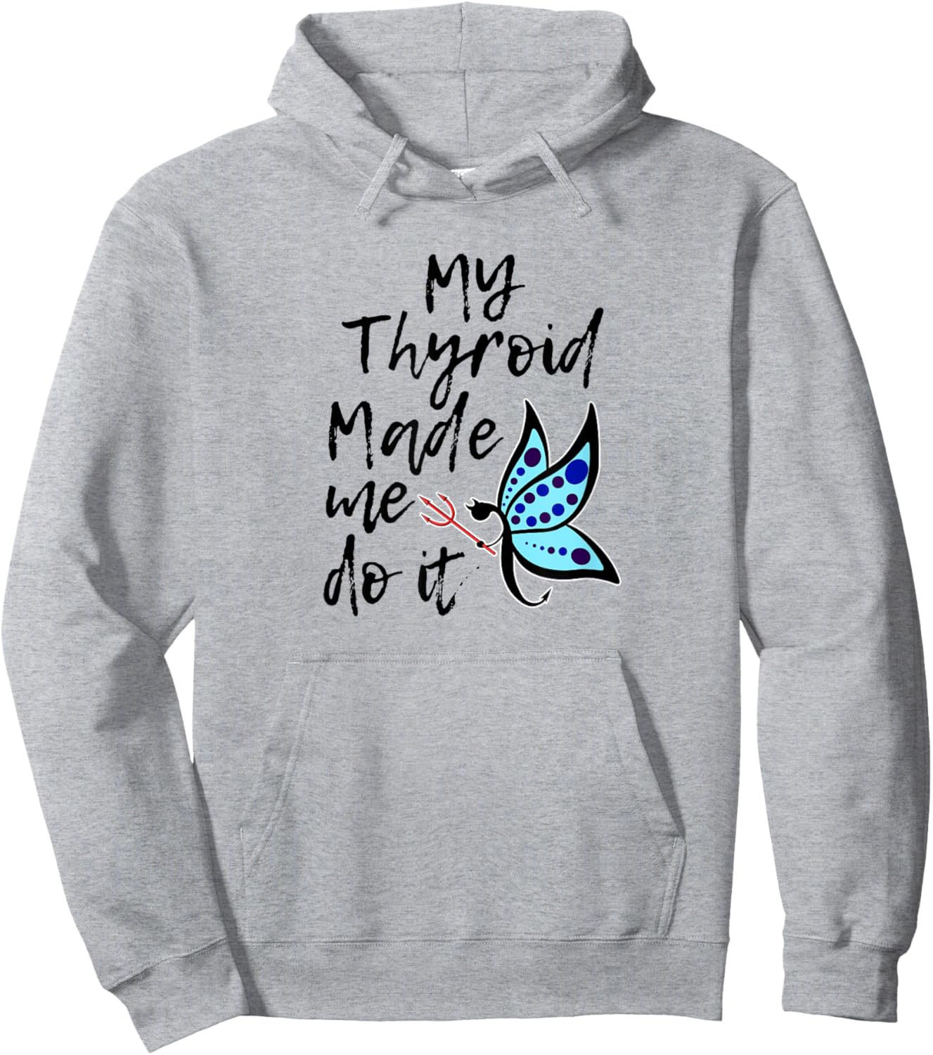 Thyroid Disease Awareness Shirts My Thyroid Made Me Do It Hoodie - Hoodie | Ash
