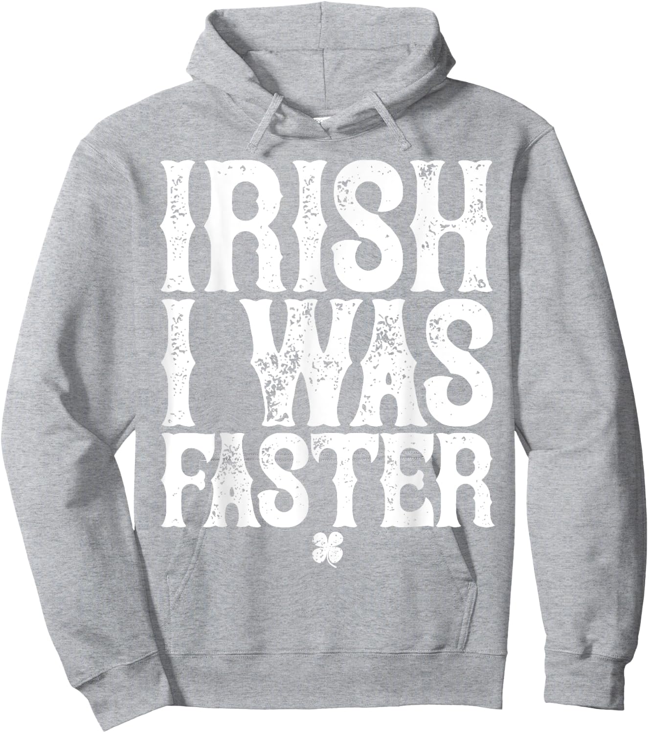 IRISH I WAS FASTER St. Patrick's Day Runner Running T Shirt Hoodie - Hoodie | Ash