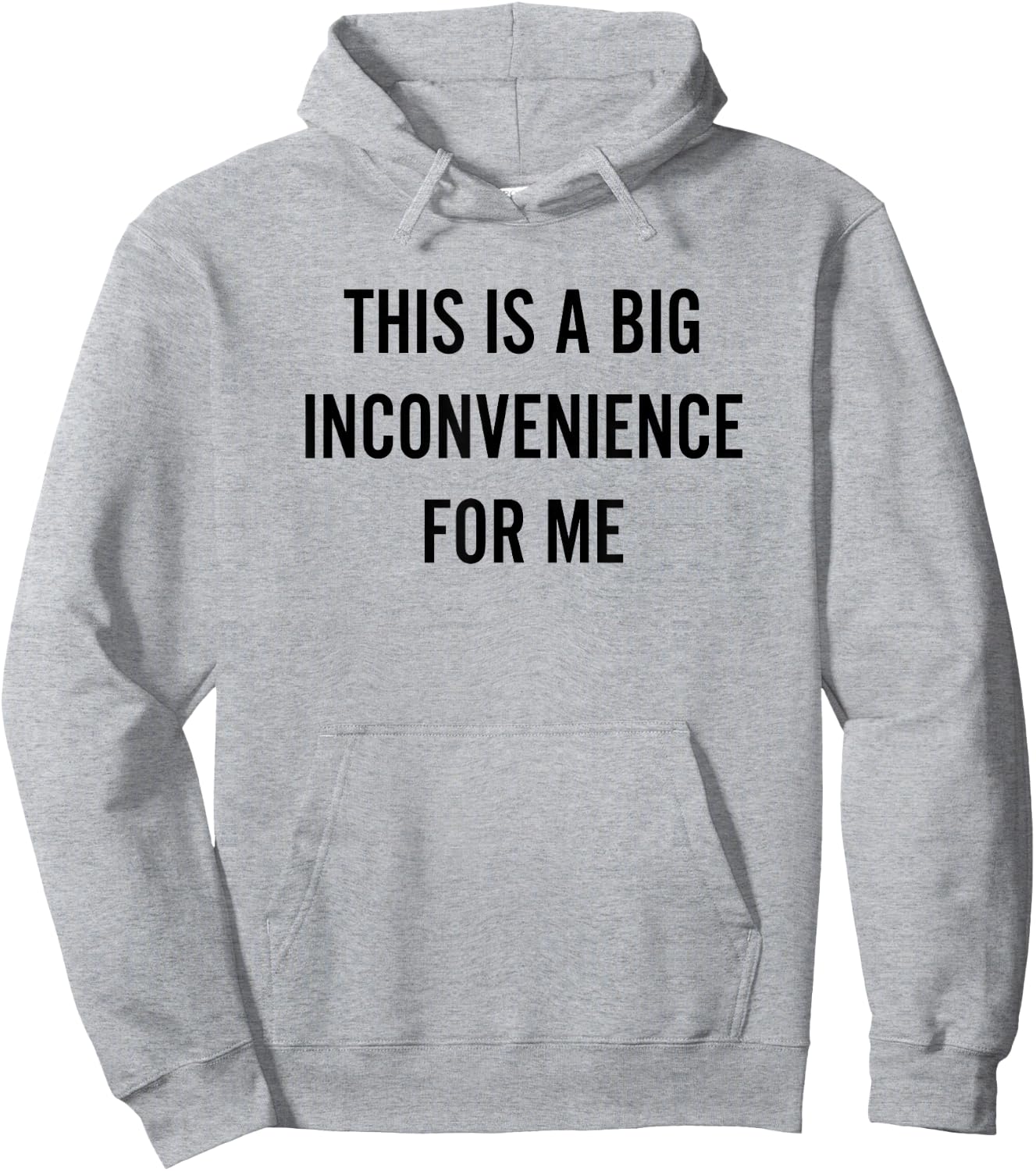 This Is A Big Inconvenience For Me Funny Introvert Sarcasm Hoodie - Hoodie | Ash