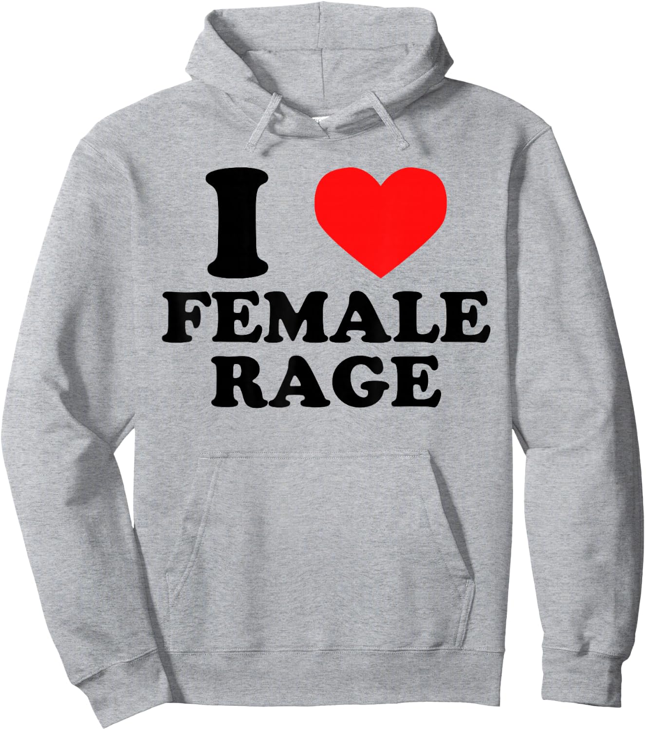I Love Female Rage - Funny Feminist Humor Feminine Statement Hoodie - Hoodie | Ash