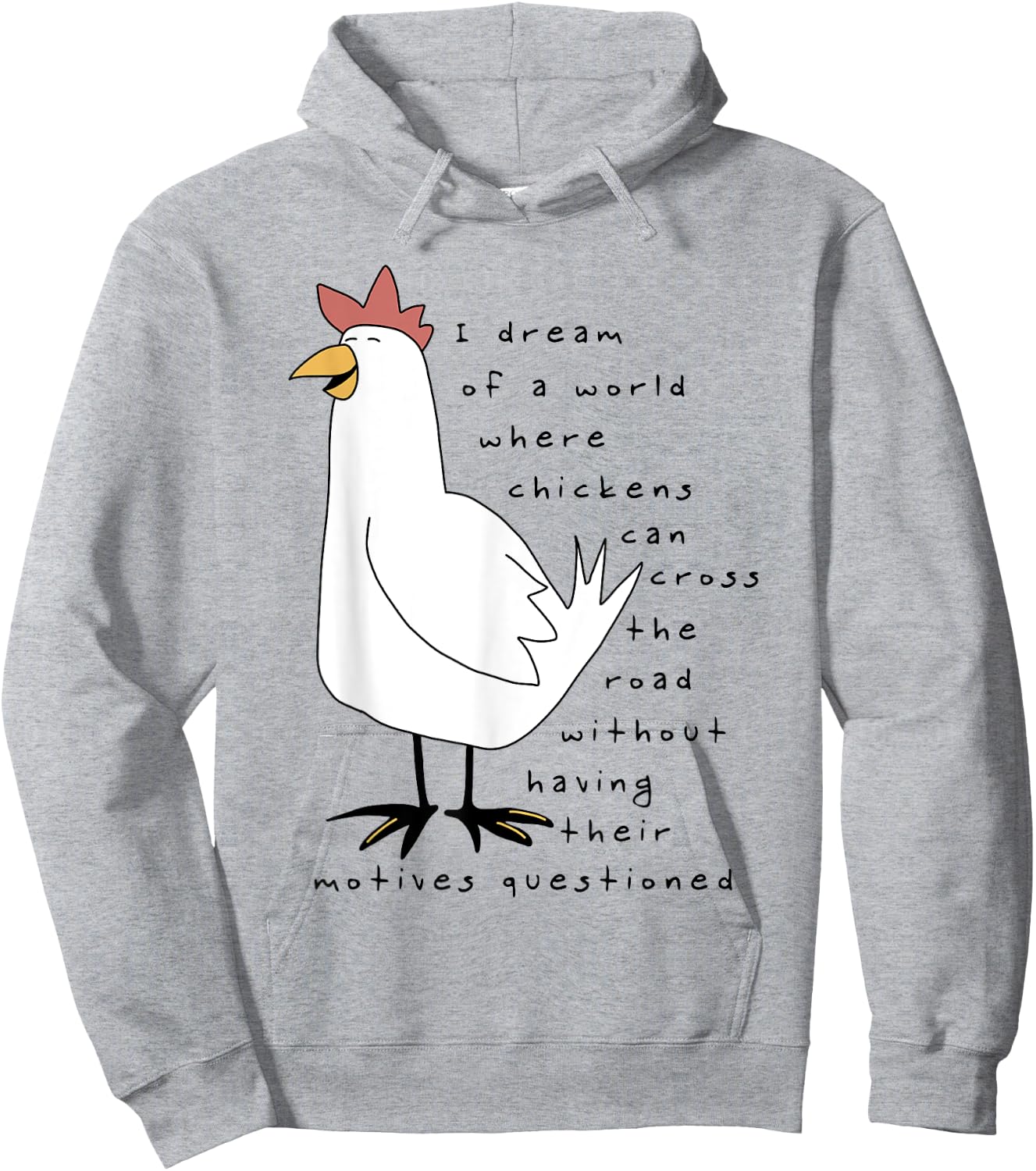 I Dream Of A World Where Chickens Can Cross The Road Hoodie - Hoodie | Ash