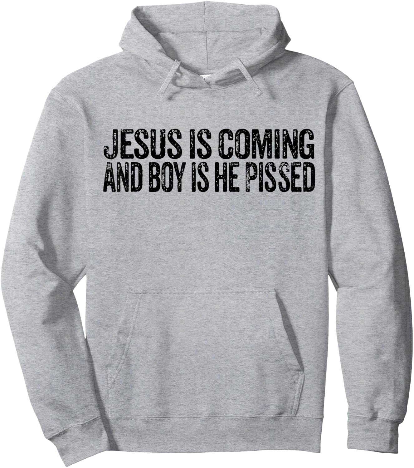Jesus is Coming and Boy is He Pissed Funny Christian Vintage Hoodie - Hoodie | Ash