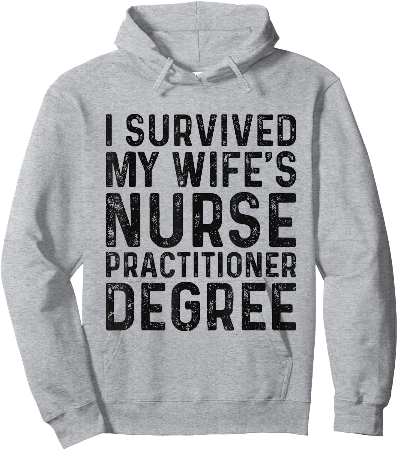 I Survived My Wife's Nurse Practitioner Degree Graduation Hoodie - Hoodie | Ash