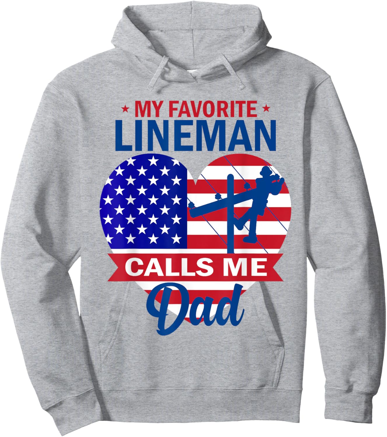 My Favorite Lineman Calls Me Dad American Flag Father's Day Hoodie - Hoodie | Ash