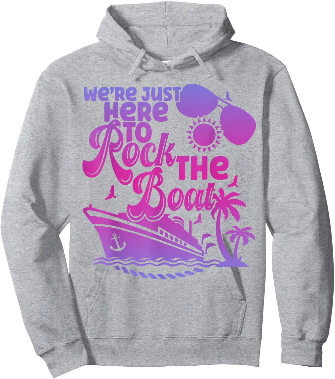 We're Just Here To Rock The Boat Funny Summer Cruise Women Hoodie - Hoodie | Ash