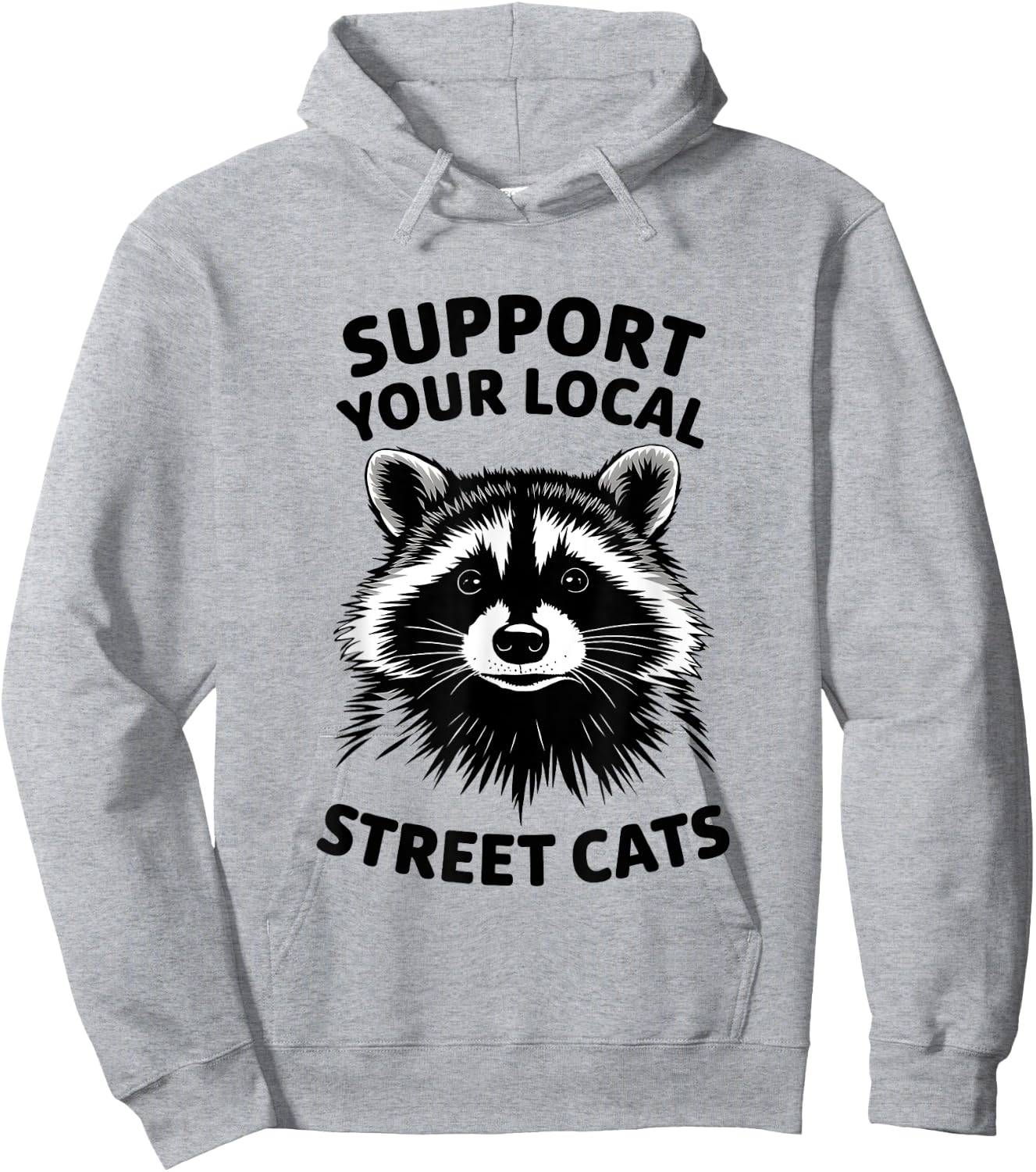 Support Local Street Cats Raccoon Lover Funny Opossum Skunk Hoodie - Hoodie | Ash