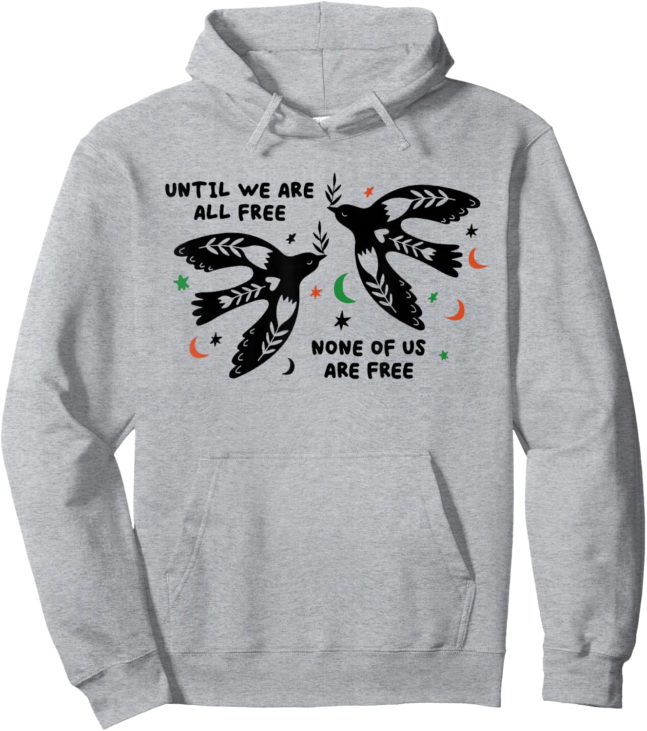 Until We Are All Free None Of Us Are Free Hoodie - Hoodie | Ash