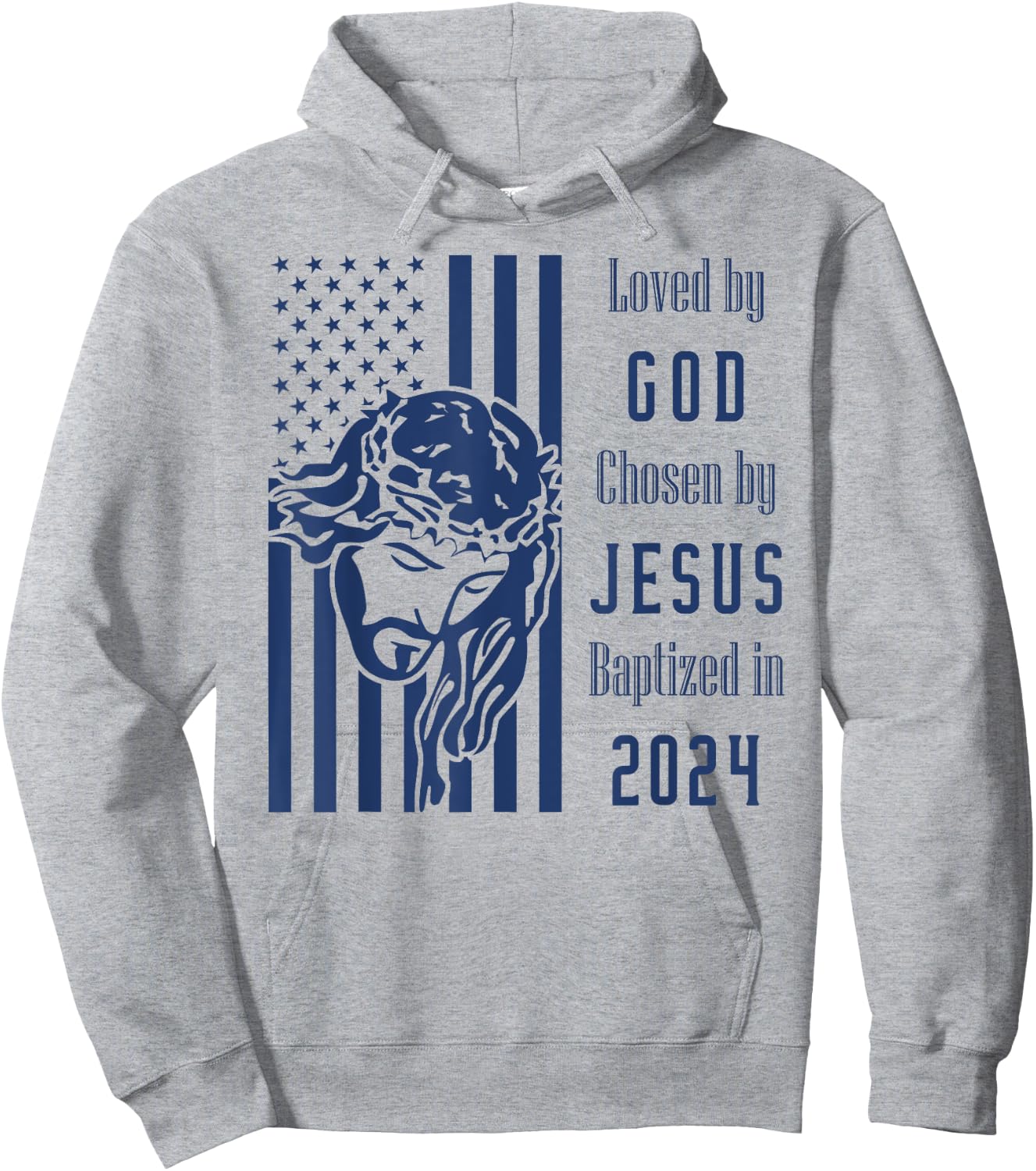 Loved By God Chosen By Jesus Baptized 2024 Christ Flag Hoodie - Hoodie | Ash