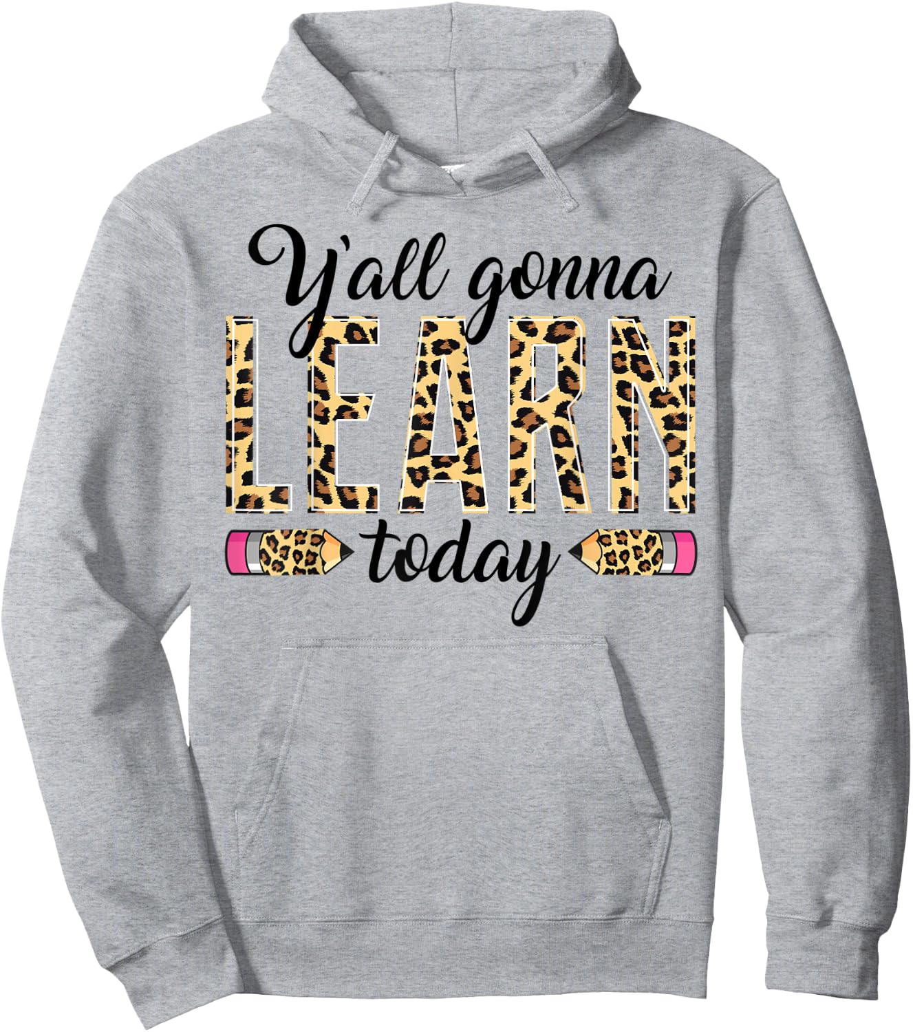 Novelty Y'all Gonna Learn Today Educators Professor Teachers Men Women Hoodie - Hoodie | Ash