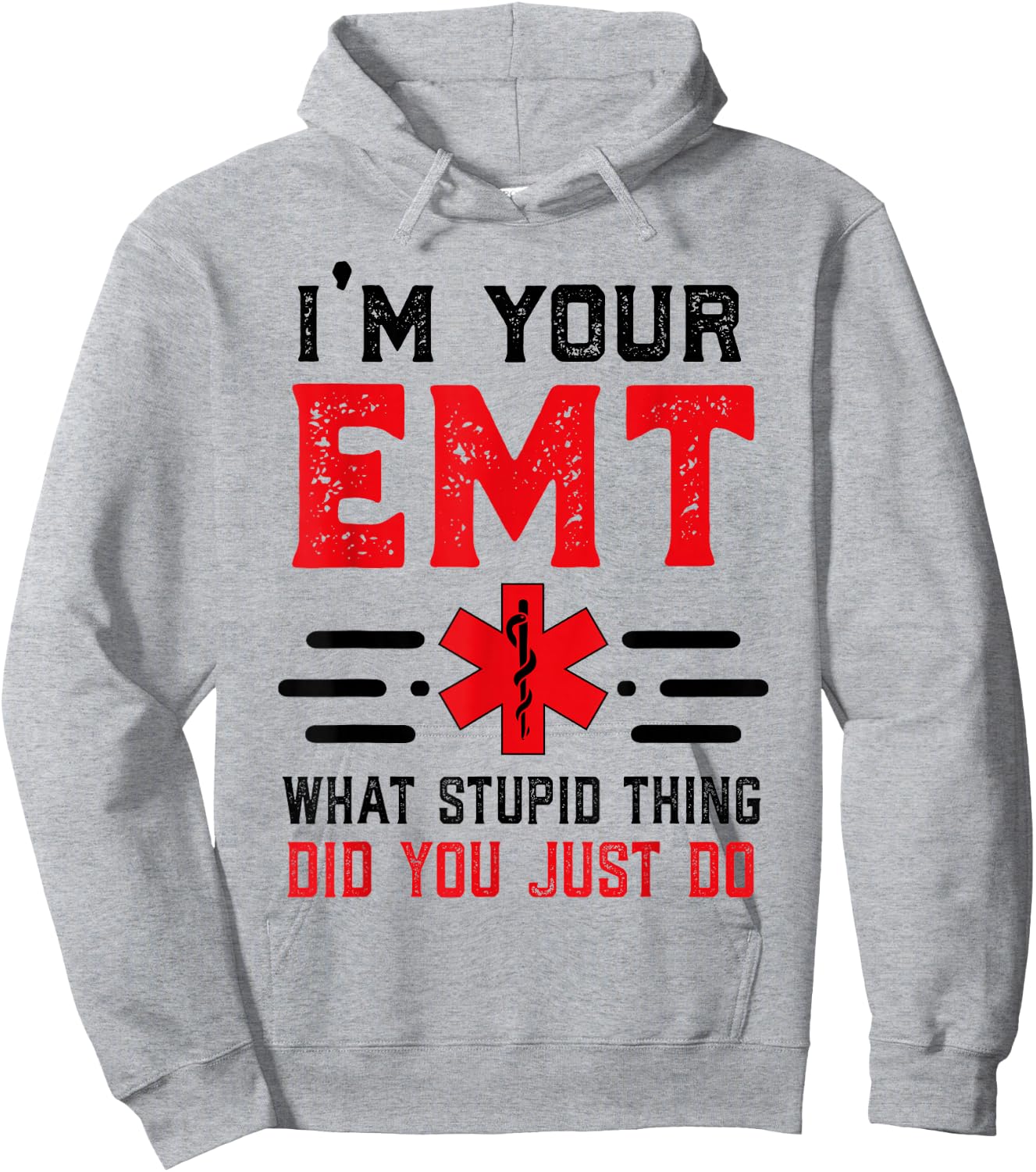 I'm Your EMT First Responder Humor Sarcastic Paramedic Hoodie - Hoodie | Ash