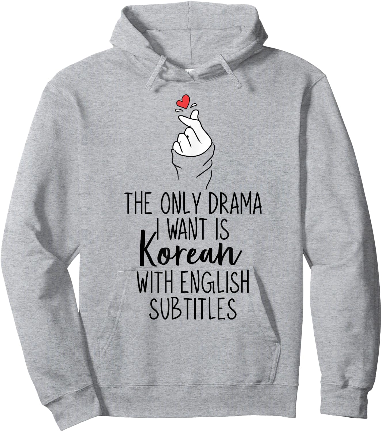 The Only Drama I Want is Korean K-Drama Korean Dramas Lover Hoodie - Hoodie | Ash