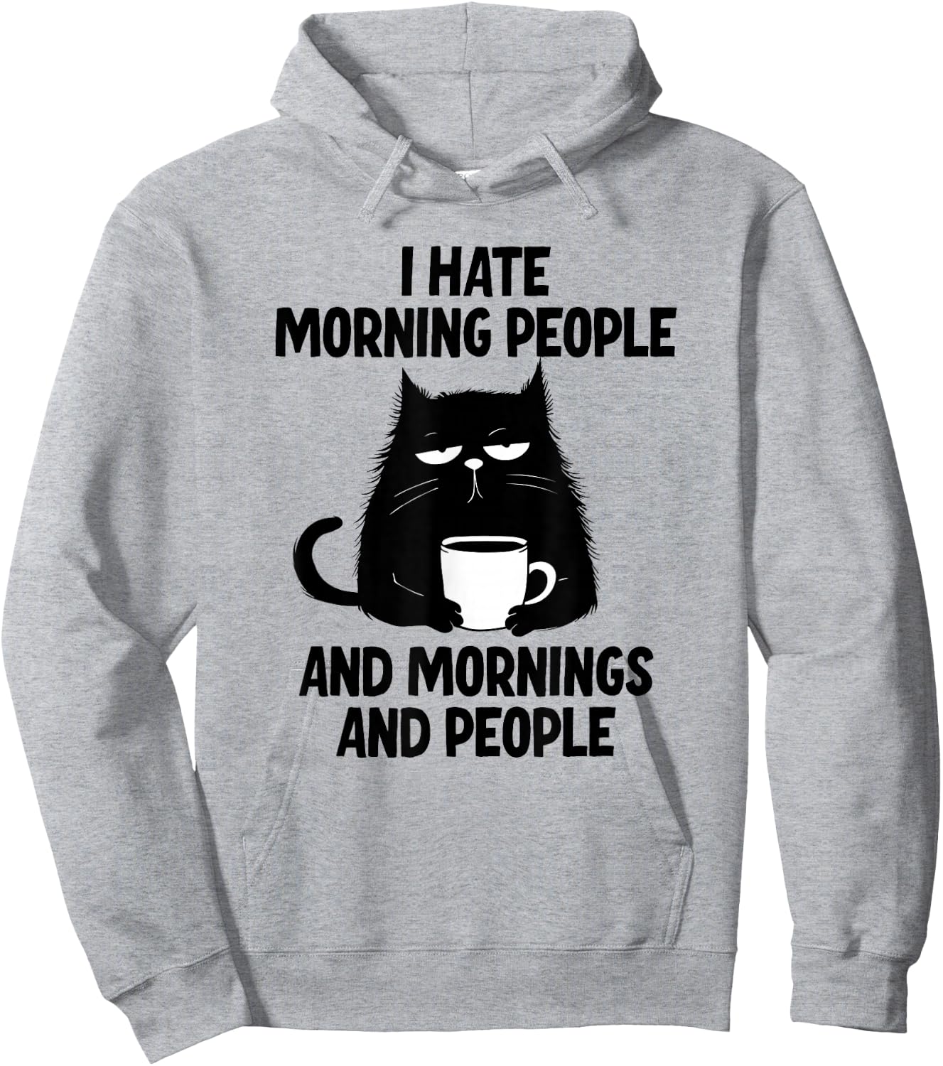 I Hate Morning People Or Mornings Or People Hoodie - Hoodie | Ash