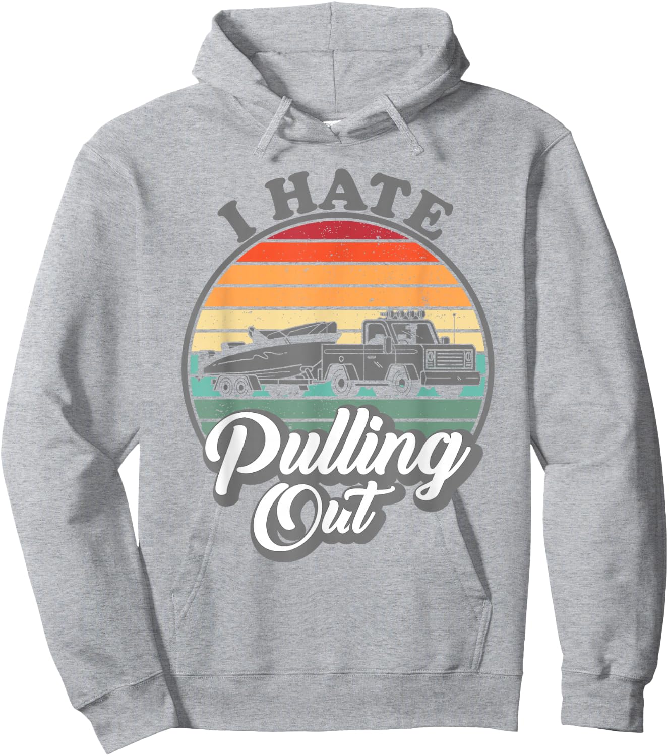 I hate pulling out Retro boating Fishing boat Funny captain Hoodie - Hoodie | Ash