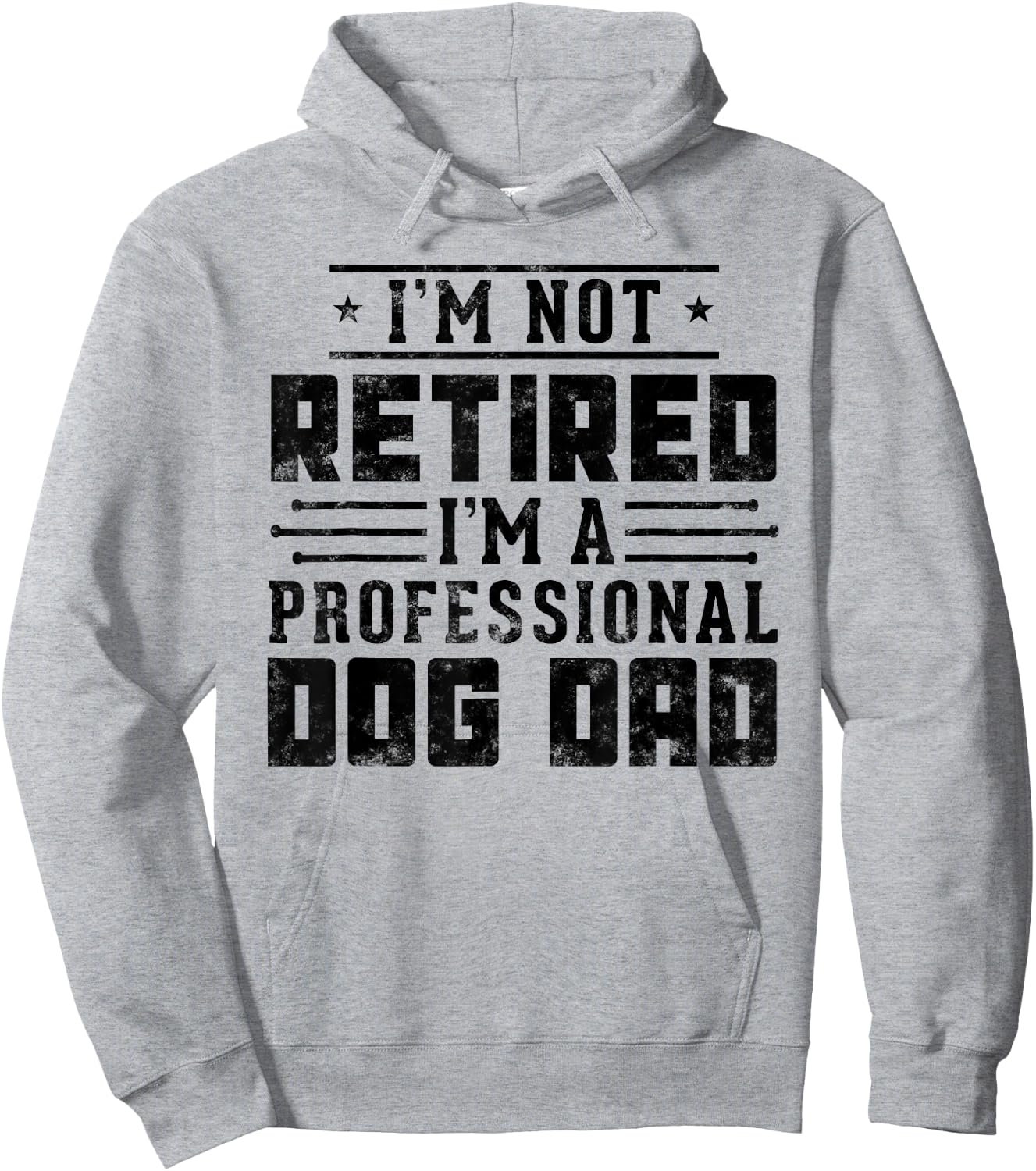 I'm Not Retired I'm A Professional Dog Dad gift Fathers day Hoodie - Hoodie | Ash