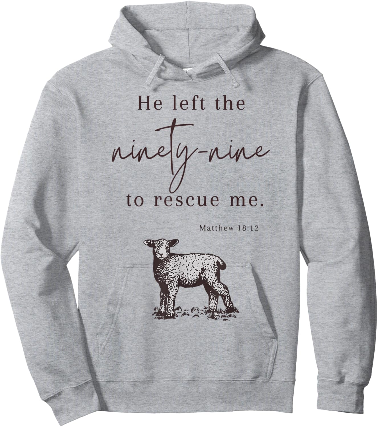 He Left The Ninety-nine To rescue Me Christian Faith Jesus Hoodie - Hoodie | Ash