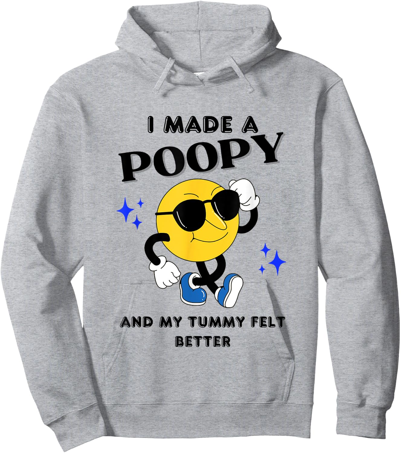 I Made A Poopy And My Tummy Felt Better Funny Sarcastic Meme Hoodie - Hoodie | Ash