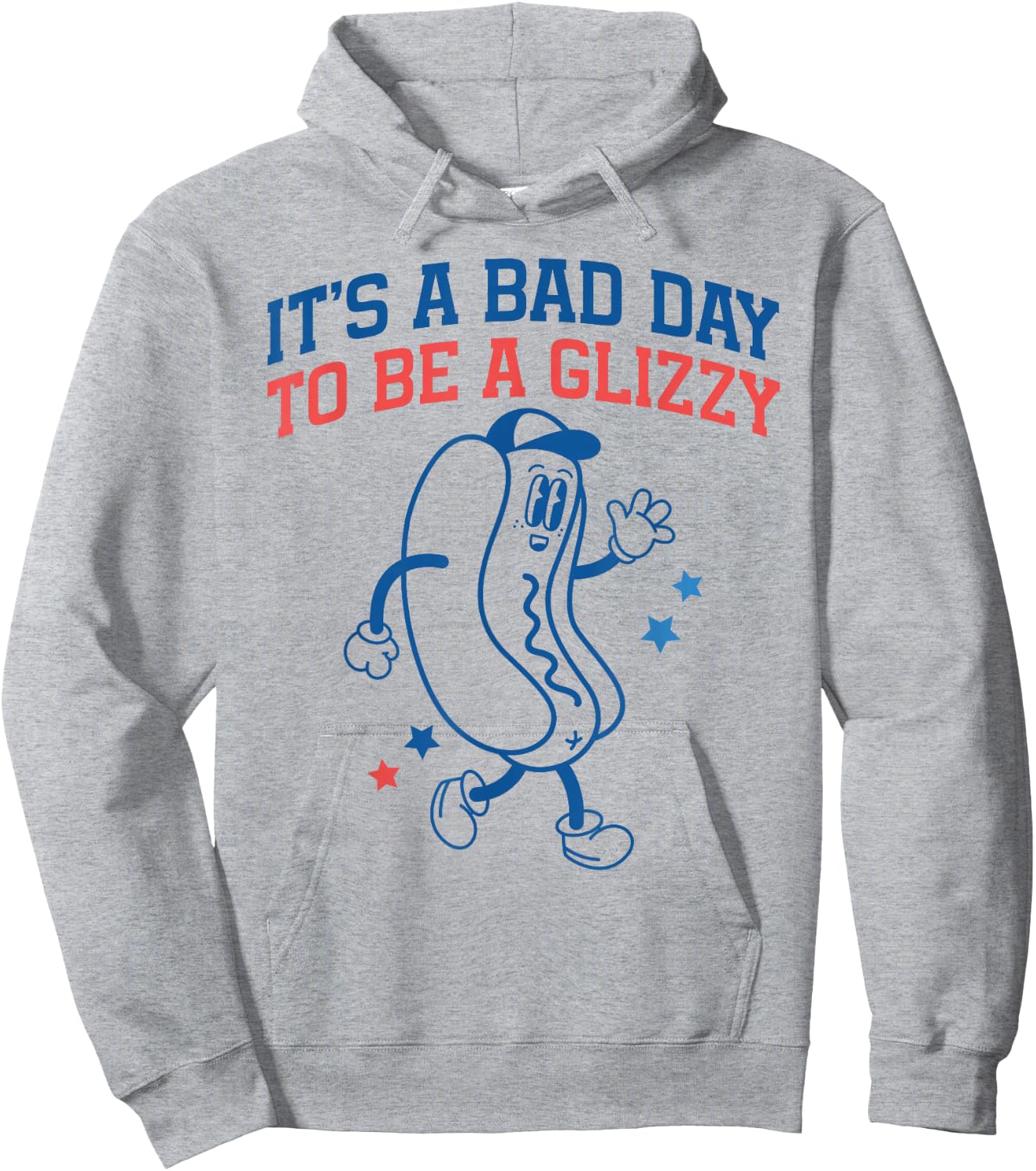 It’s A Bad Day to Be A Glizzy Funny Fourth of July Hot Dog Hoodie - Hoodie | Ash