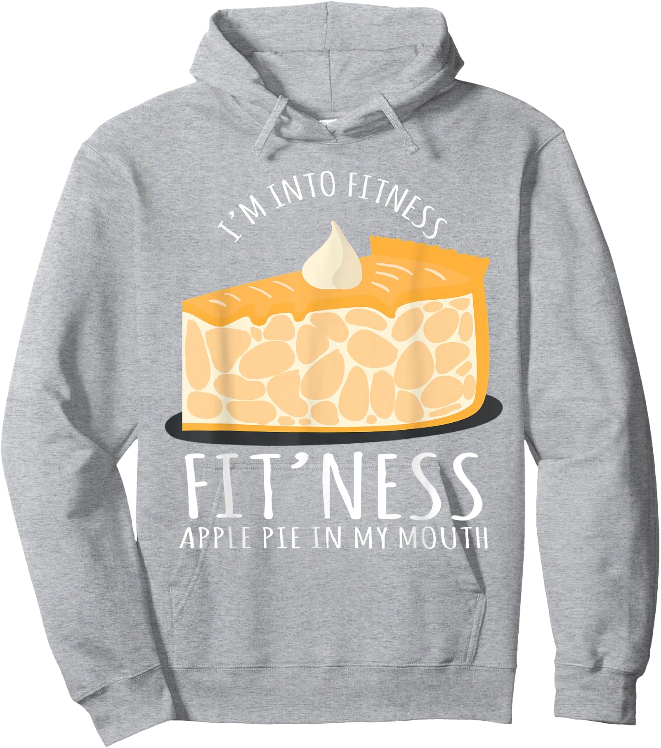 I'm Into Fitness Apple Pie In My Mouth Baking Lover Hoodie - Hoodie | Ash