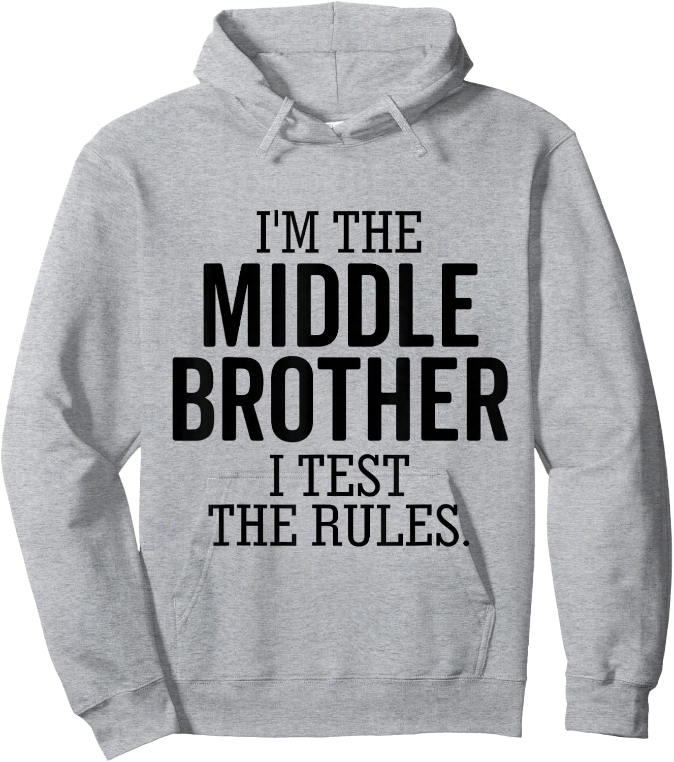 I’m The Middle Brother I Test The Rules Funny Sibling Hoodie - Hoodie | Ash