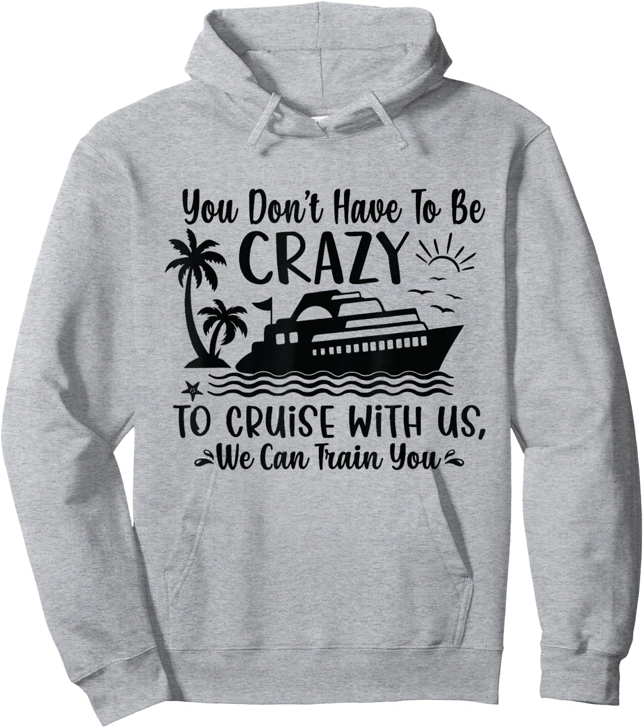 You don't have to be crazy to take a cruise with us Hoodie - Hoodie | Ash