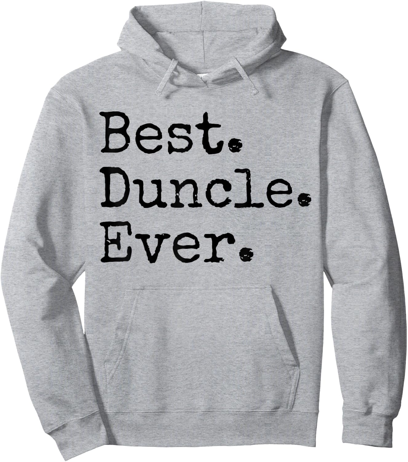 Best Duncle Ever Funny Uncle Joke Father's Day Hoodie - Hoodie | Ash