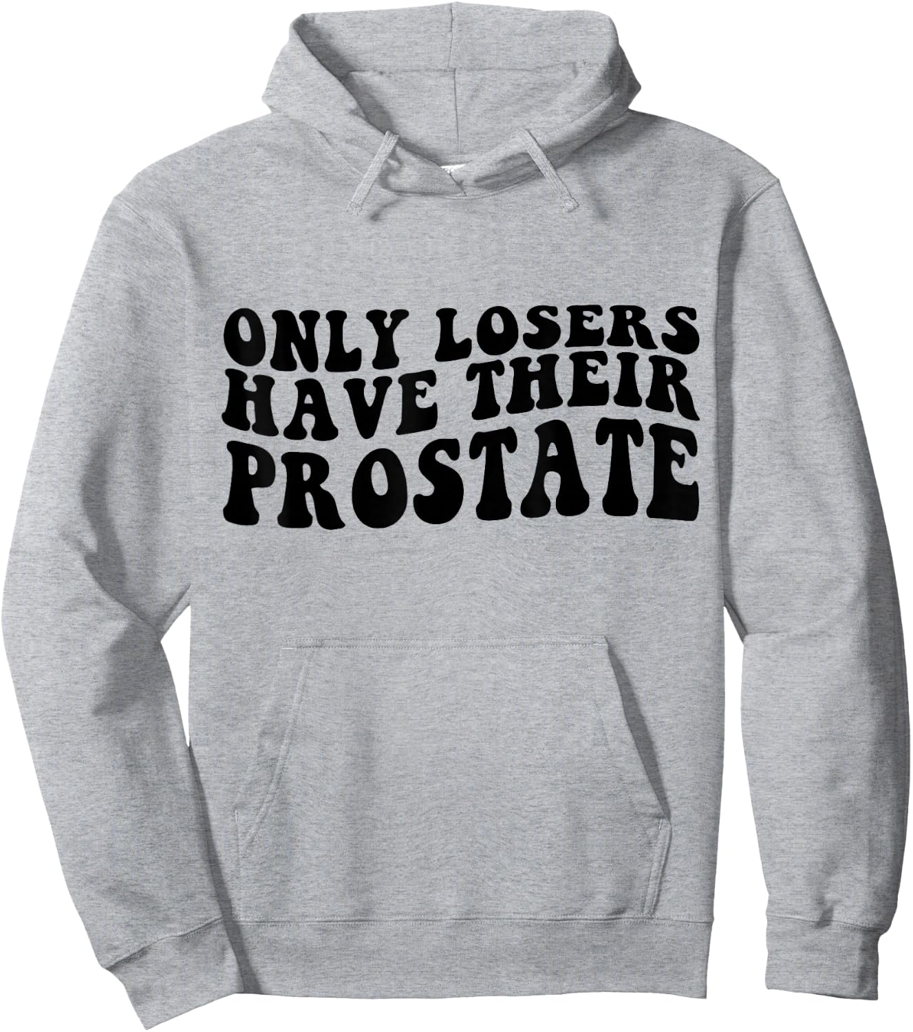 Prostate Surgery Recovery Funny Losers Have Their Prostate Hoodie - Hoodie | Ash