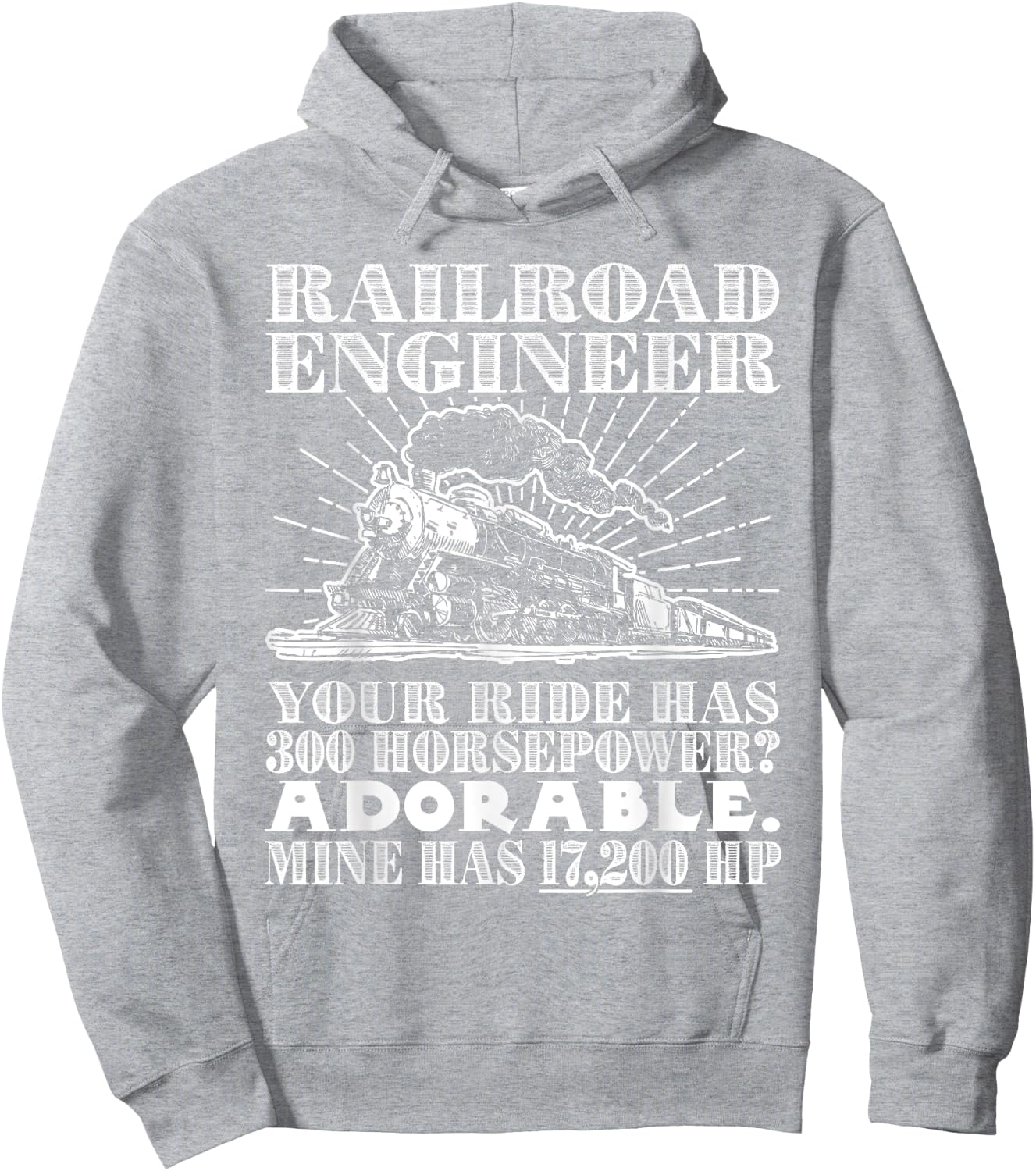 Railroad Engineer: Horsepower - Funny Train T Shirt Hoodie - Hoodie | Ash