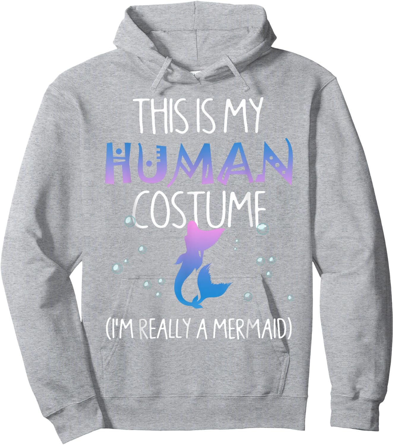 This Is My Human Costume I'm Really a Mermaid Hoodie - Hoodie | Ash