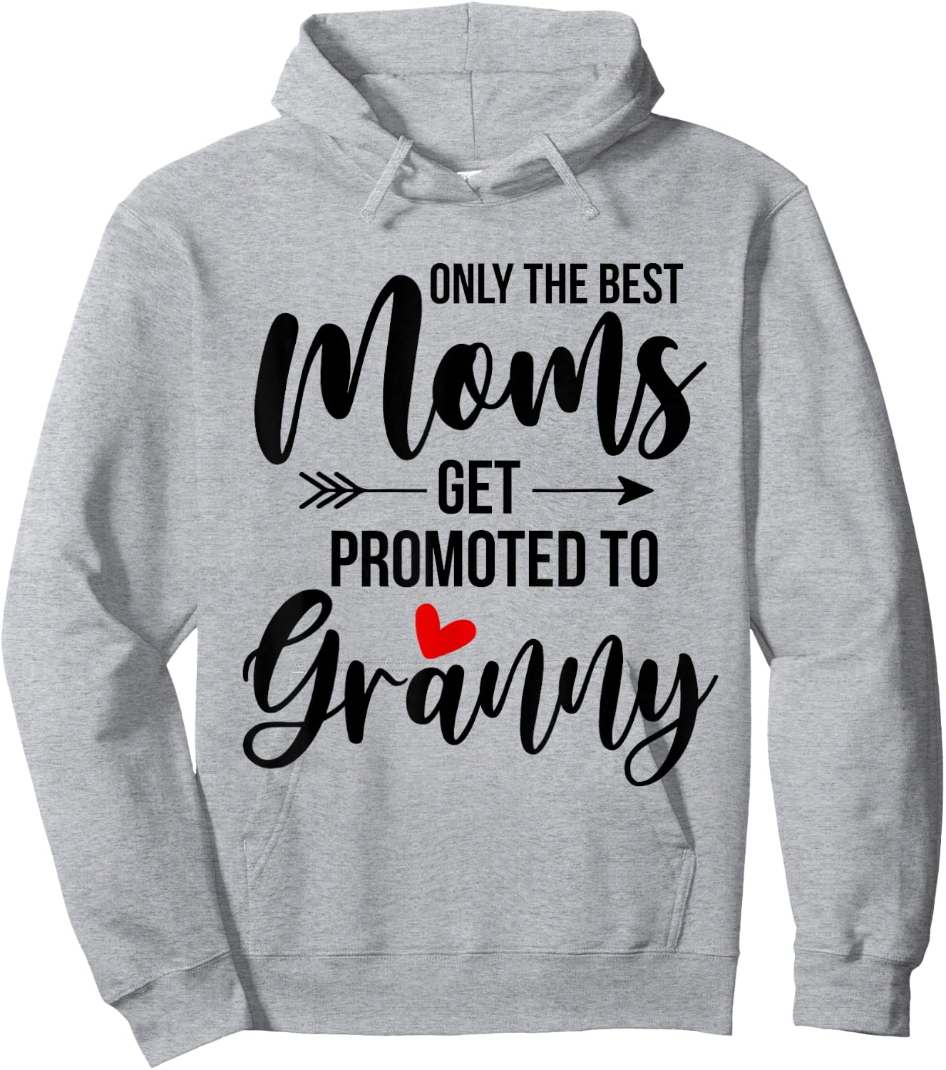 Only The Best Moms Get Promoted To Granny Announcement Funny Hoodie - Hoodie | Ash