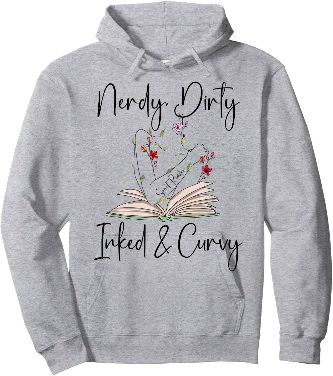 Nerdy Dirty Inked & Curvy Shirt,Smutty Book ,Smut Reader Hoodie - Hoodie | Ash