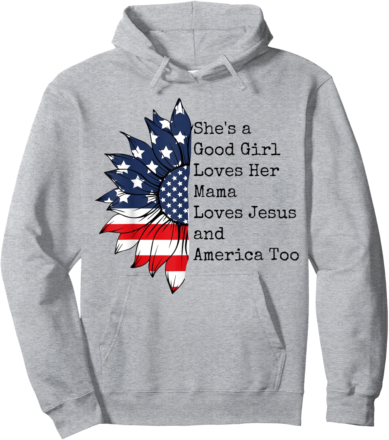 She's A Good Girl Loves Her Mama Jesus & America Too Hoodie - Hoodie | Ash