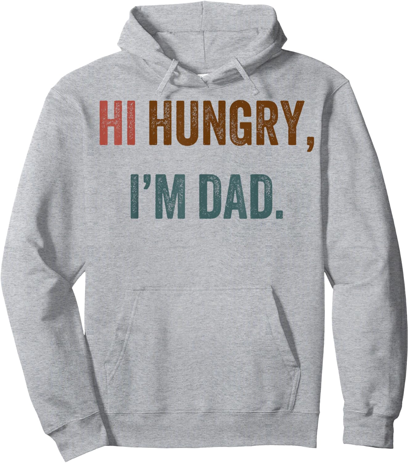 Hi Hungry I'm Dad Hoodie - Hoodie | Ash