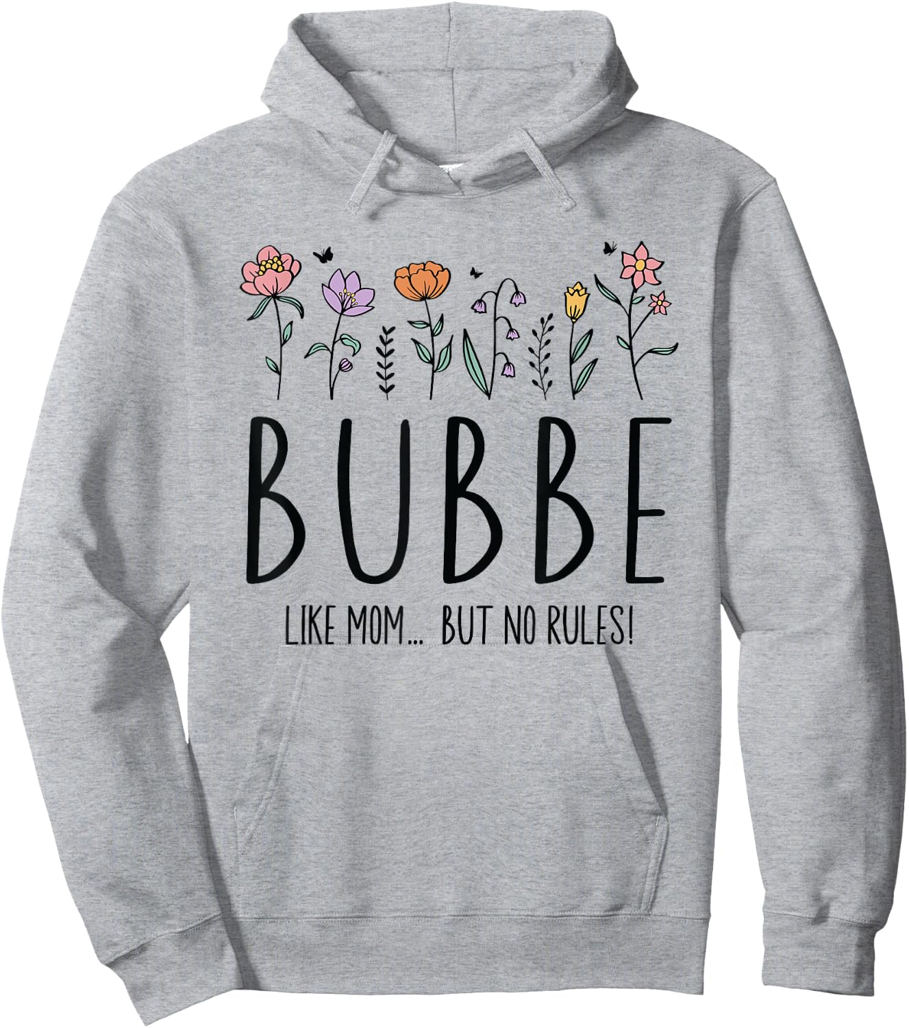 Bubbe Like Mom... But No Rules Hoodie - Hoodie | Ash