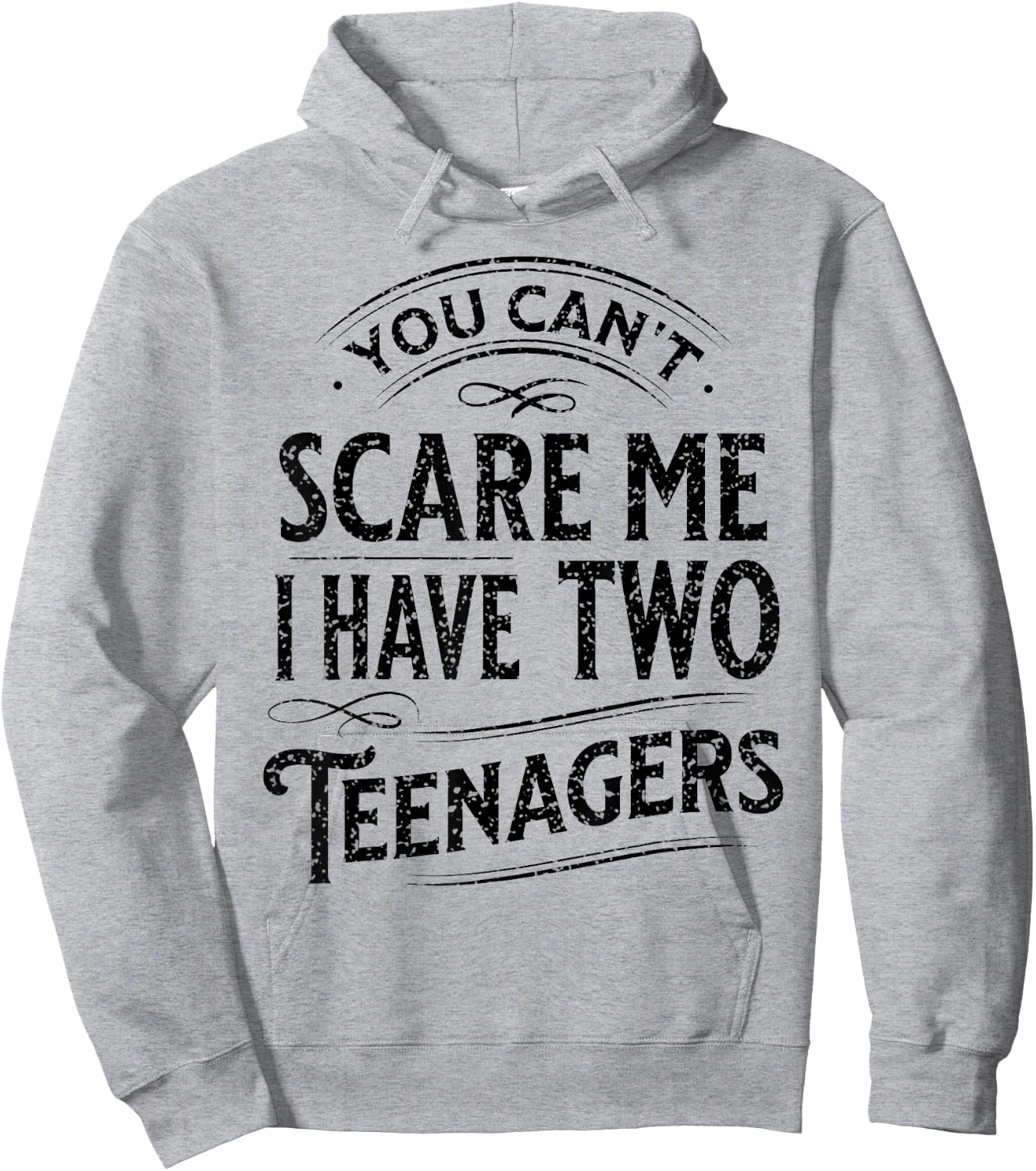 Vintage You Can't Scare Me I Have Two Teenagers Parenting Hoodie - Hoodie | Ash