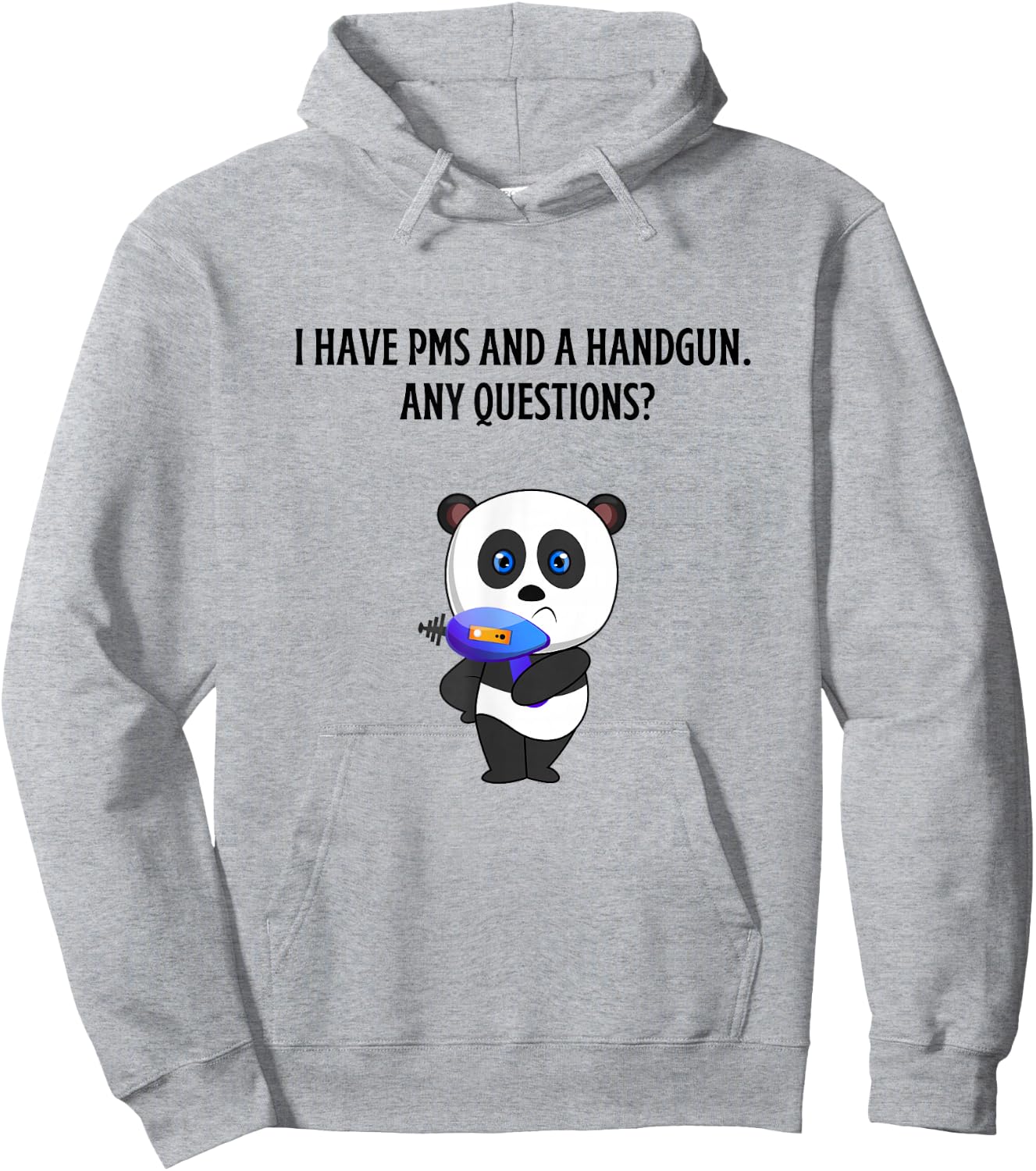 I have PMS and handgun any questions? BE CAREFUL Mad Panda Hoodie - Hoodie | Ash