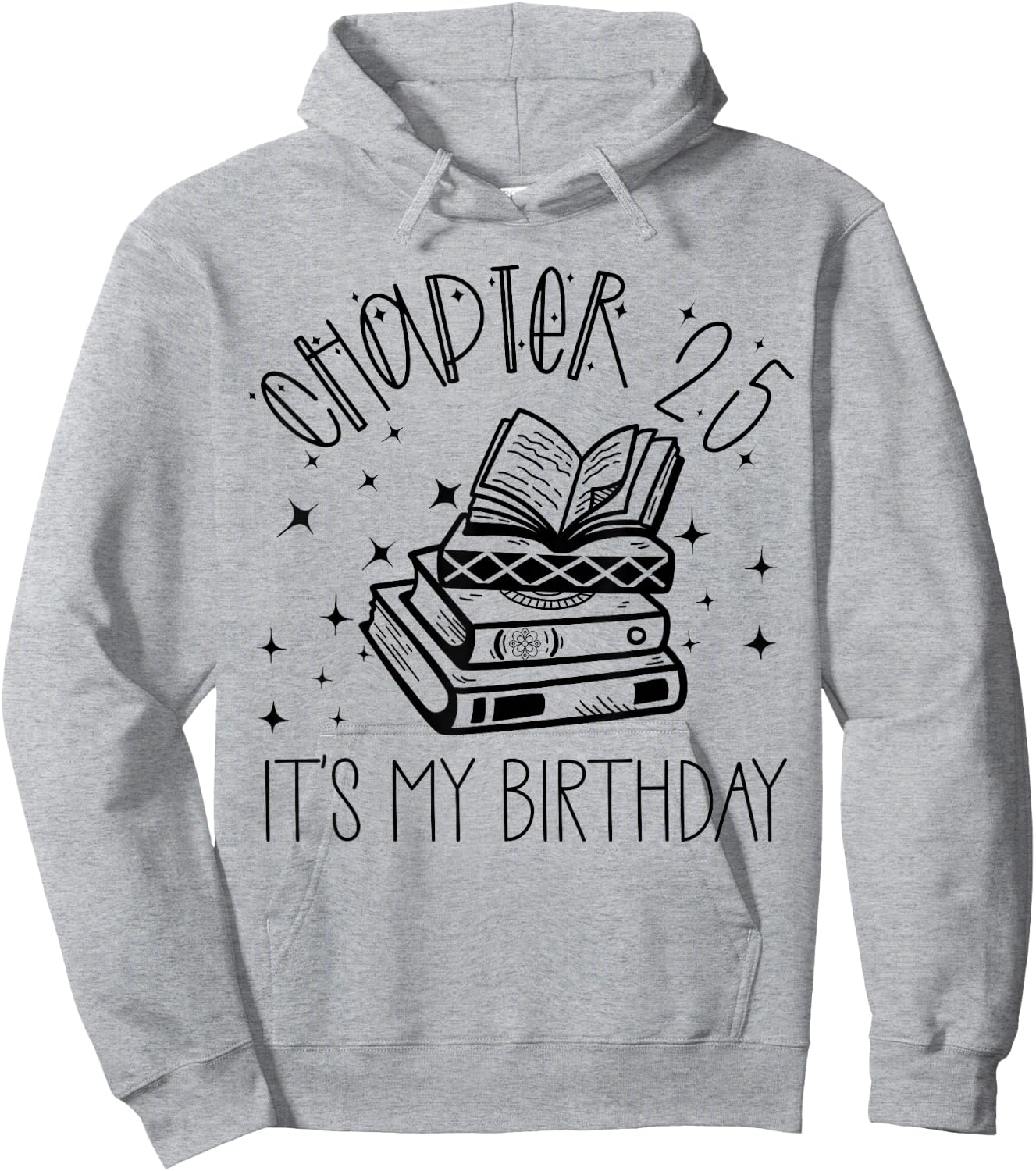 25th Birthday Women Book Lovers Chapter 25 Its My Birthday Hoodie - Hoodie | Ash