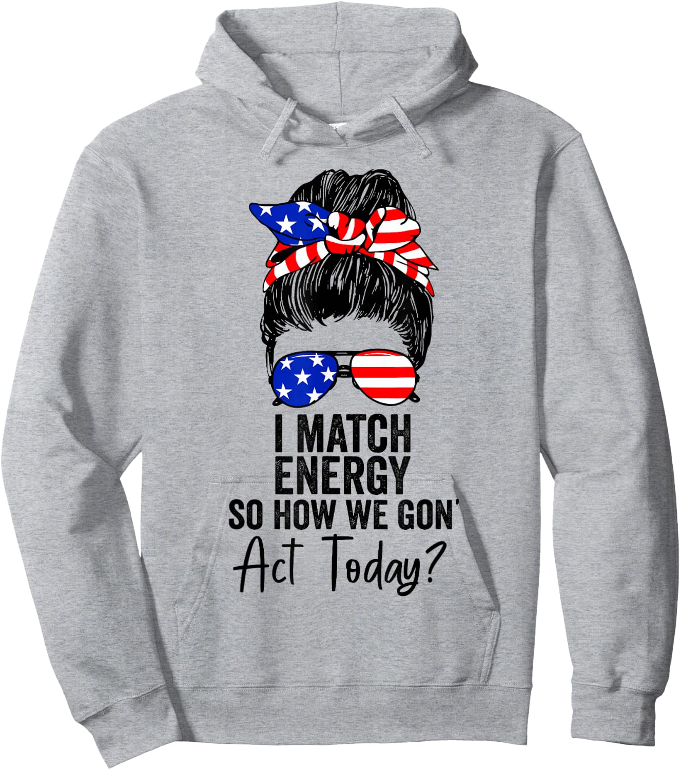 I Match Energy So How We Gone Act Today Funny Sarcasm Quotes Hoodie - Hoodie | Ash