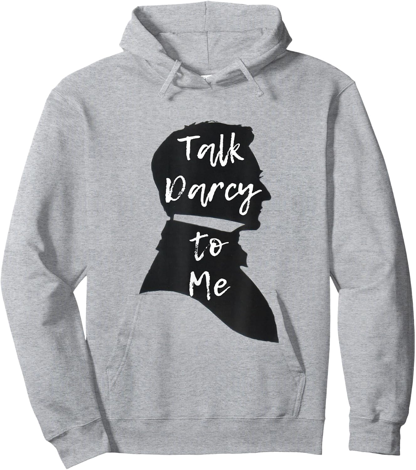 Funny Jane Austen Literary Gift Talk Darcy to Me Hoodie - Hoodie | Ash
