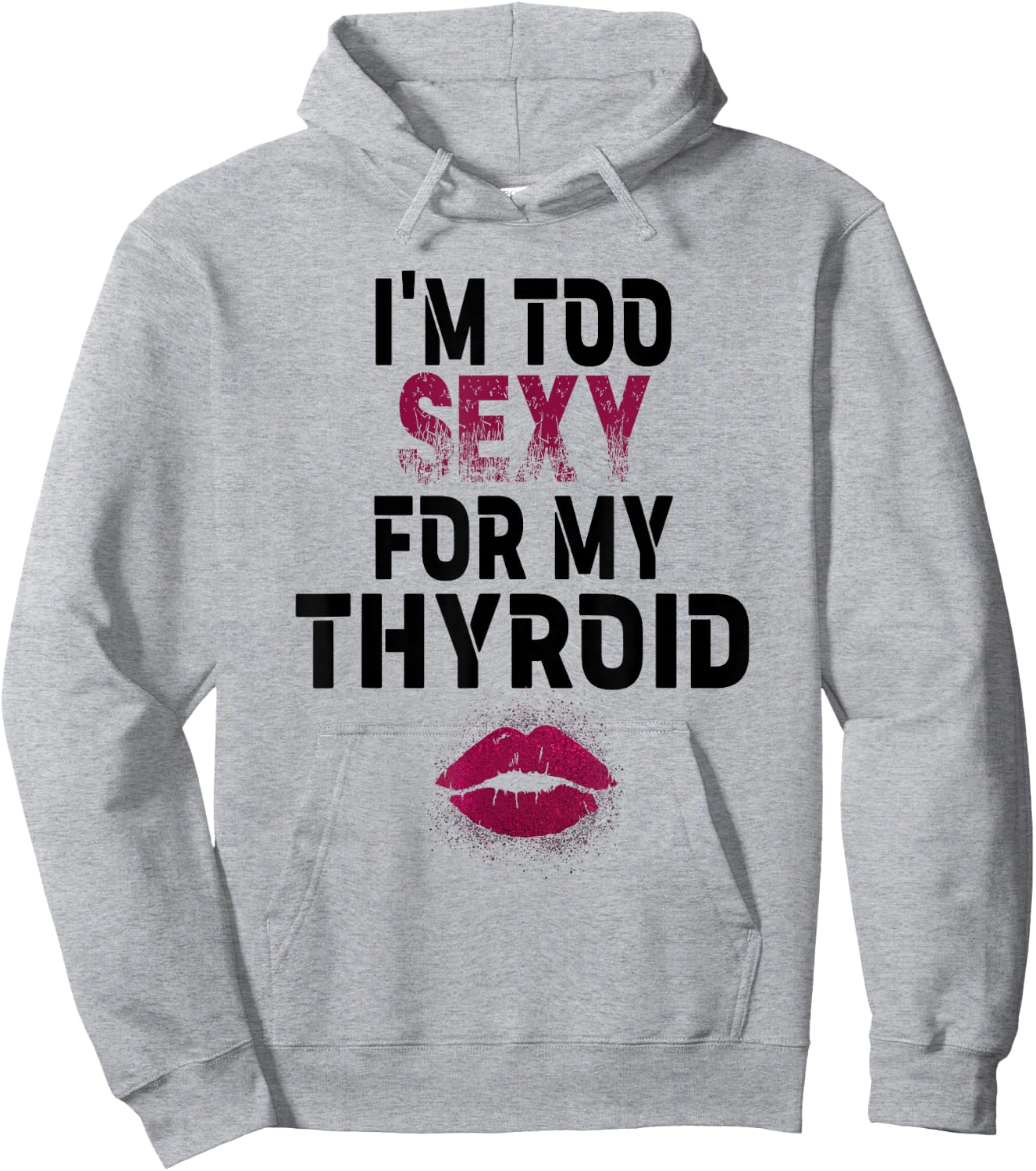 I'm Too Sexy For My Thyroid Surgery Recovery Cancer Hoodie - Hoodie | Ash