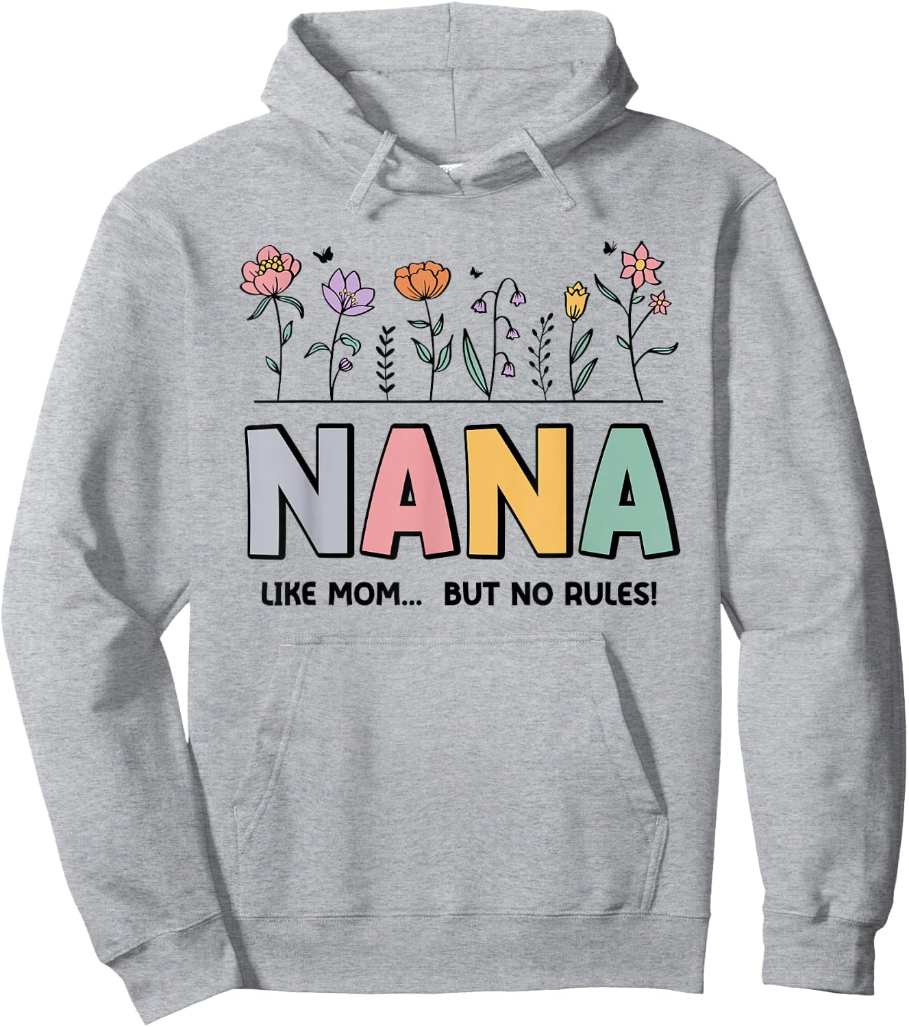 Nana Like Mom... But No Rules Hoodie - Hoodie | Ash