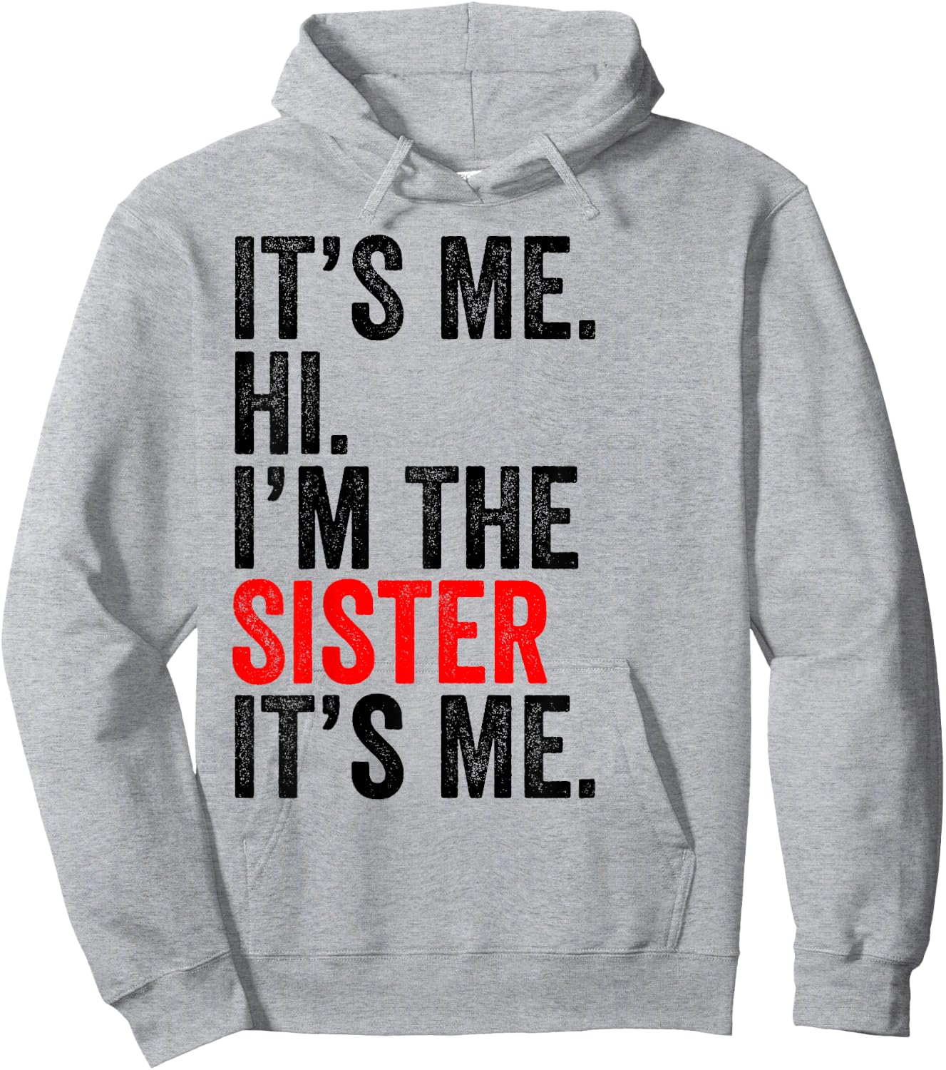 It's Me Hi I'm The Sister It's Me Retro Men Women Kid Hoodie - Hoodie | Ash