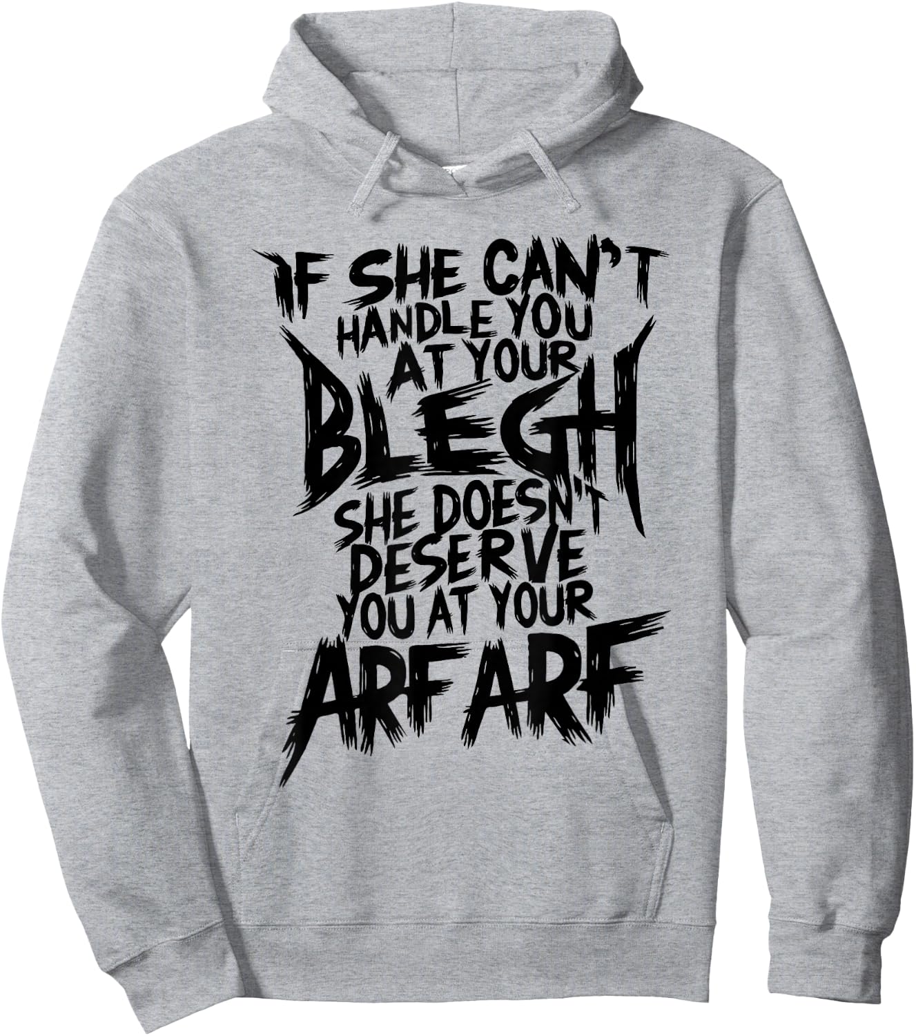 Deathcore Design - If She Can't Handle You at Your Blegh Hoodie - Hoodie | Ash