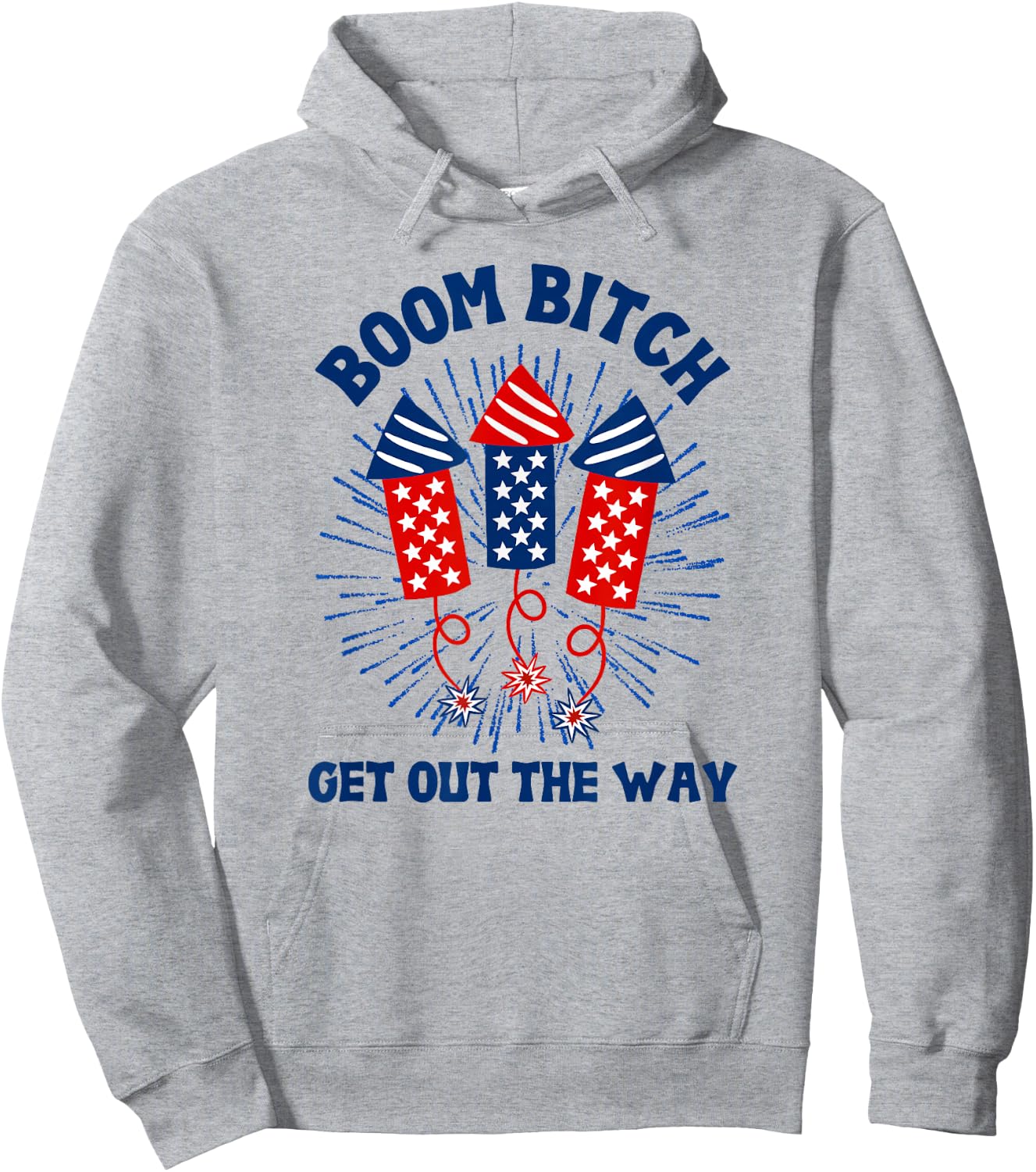 Boom Bitch Get Out The Way, Funny 4th Of July, Summer Hoodie - Hoodie | Ash